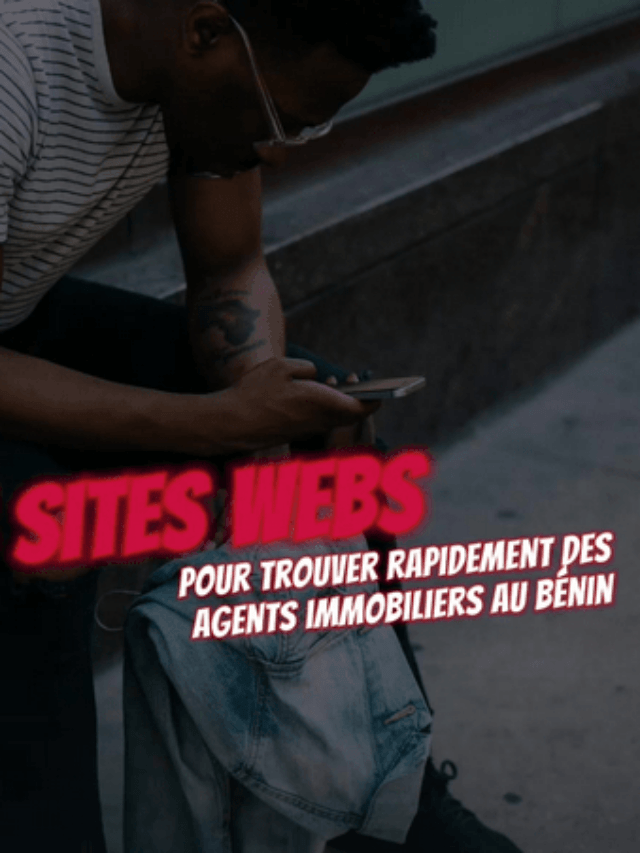 3 sites webs pour trouver rapidement des agents immobiliers au Bénin